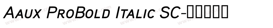 Aaux ProBold Italic SC字体转换